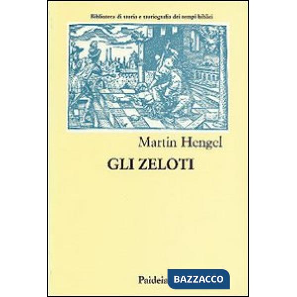 Zeloti. Ricerche sul movimento di liberazione giudaico dai tempi di Erode I al 7