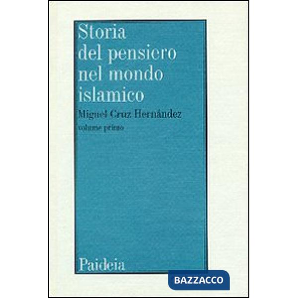 Storia del pensiero nel mondo islamico. Vol. 1: Dalle origini al XII secolo in Oriente