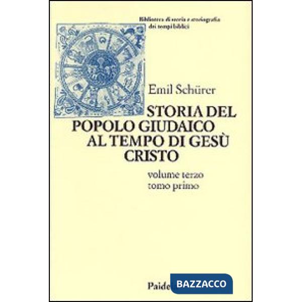 Storia del popolo giudaico al tempo di Gesù Cristo (175 a. C. -135 d. C.). Vol. 