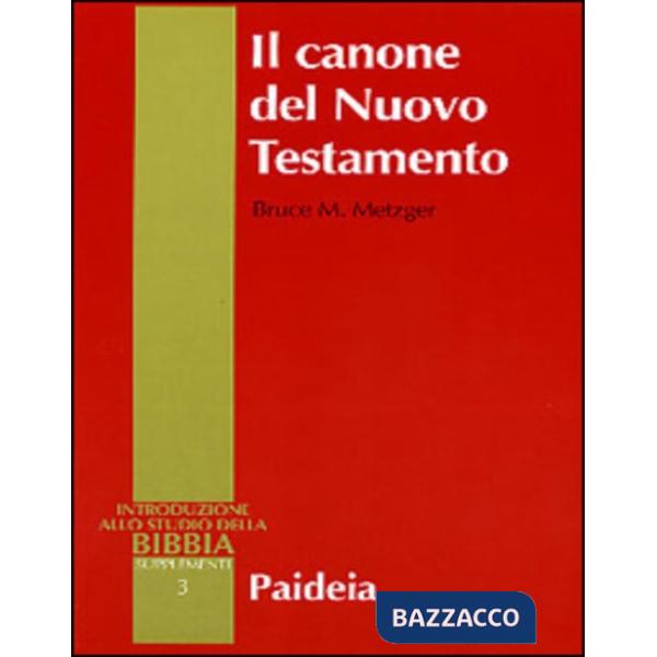 Canone del Nuovo Testamento. Origine, sviluppo e significato (Il)