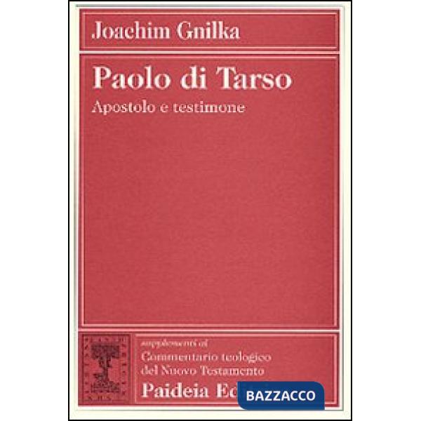 Paolo di Tarso. Apostolo e testimone