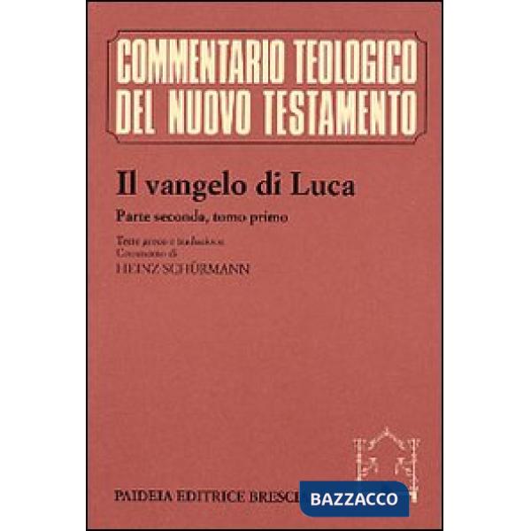 Vangelo di Luca. Testo greco e italiano (Il). Vol. 2/1: Commento ai capp. 9, 51 e 11, 54