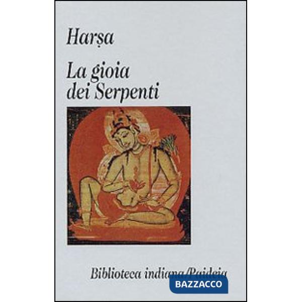 Gioia dei serpenti (Nagananda) (La)