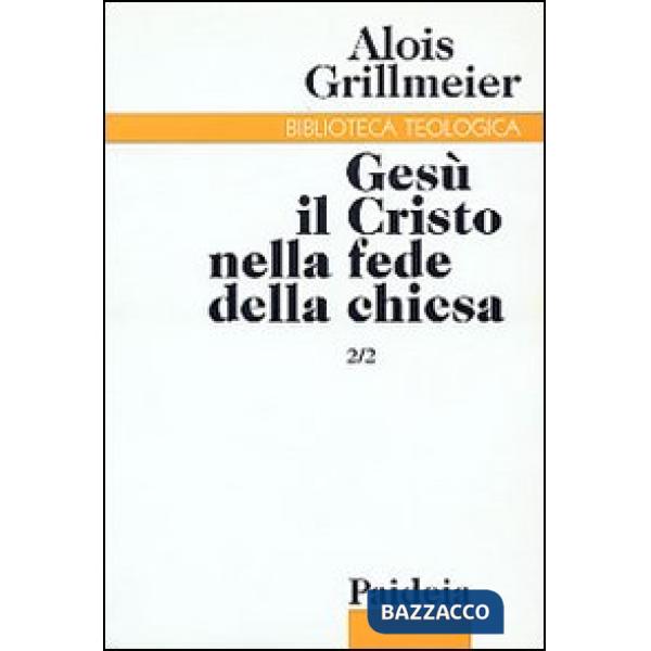 Gesù il Cristo nella fede della Chiesa. Vol. 2/2: La Chiesa di Costantinopoli nel VI secolo