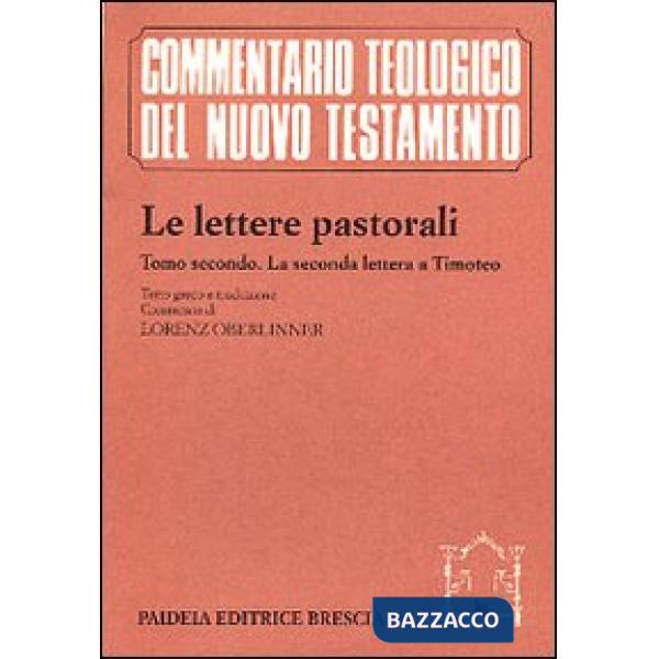 Lettere pastorali. Testo greco a fronte (Le). Vol. 2: La seconda Lettera a Timot