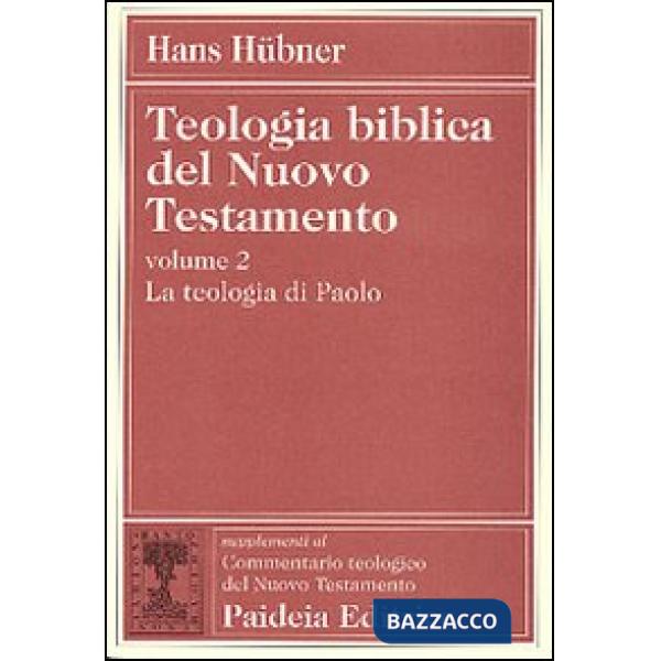 Teologia biblica del Nuovo Testamento. Vol. 2: La teologia di Paolo