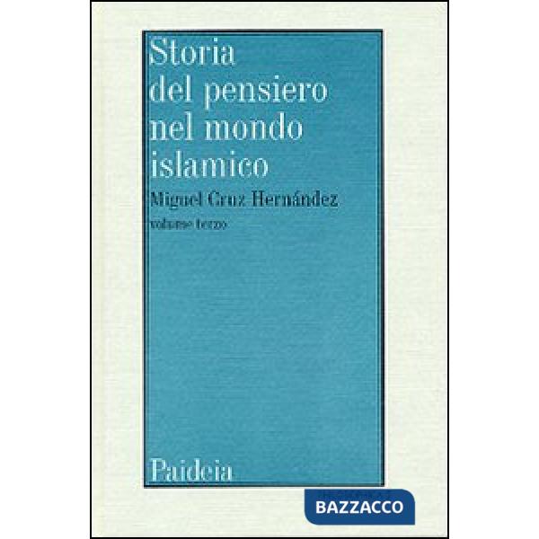 Storia del pensiero nel mondo islamico. Vol. 3: Il pensiero islamico da Ibn Haldun ai giorni nostri