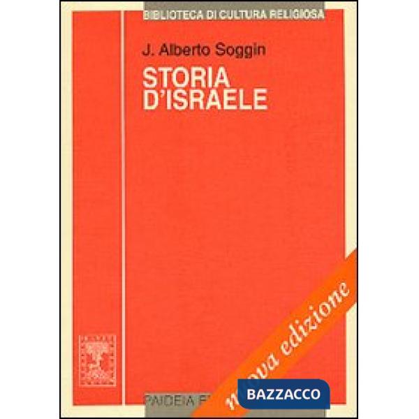 Storia d'Israele. Introduzione alla storia d'Israele e Giuda dalle origini alla rivolta di Bar Kochbà