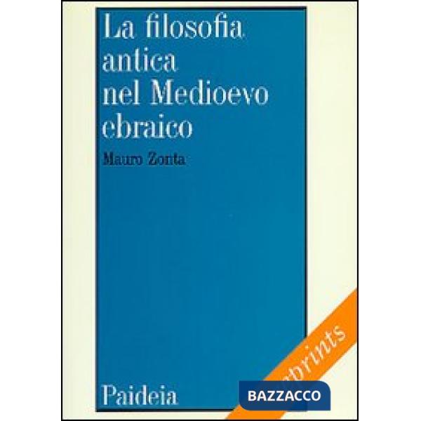 Filosofia antica nel Medioevo ebraico. Le traduzioni medievali ebraiche dei testi filosofici antichi (La)