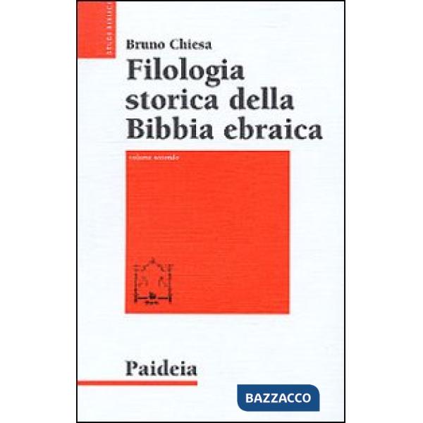 Filologia storica della Bibbia ebraica. Vol. 2: Dall'età moderna ai giorni nostr