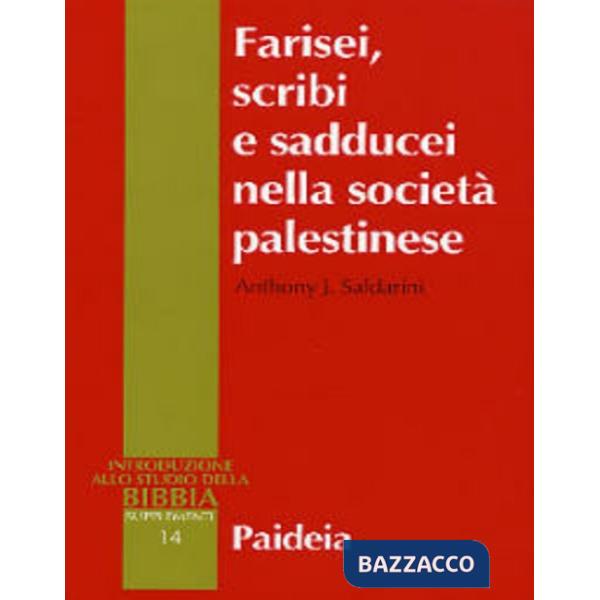 Farisei, scribi e sadducei nella società palestinese. Ricerca sociologica