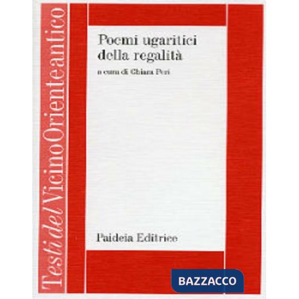 Poemi ugaritici della regalità. I poemi di Keret e di Aqhat