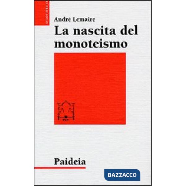 Nascita del monoteismo. Il punto di vista di uno storico (La)