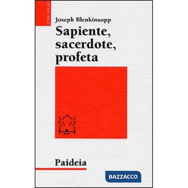 Sapiente, sacerdote, profeta. La leadership religiosa e intellettuale nell'Israe