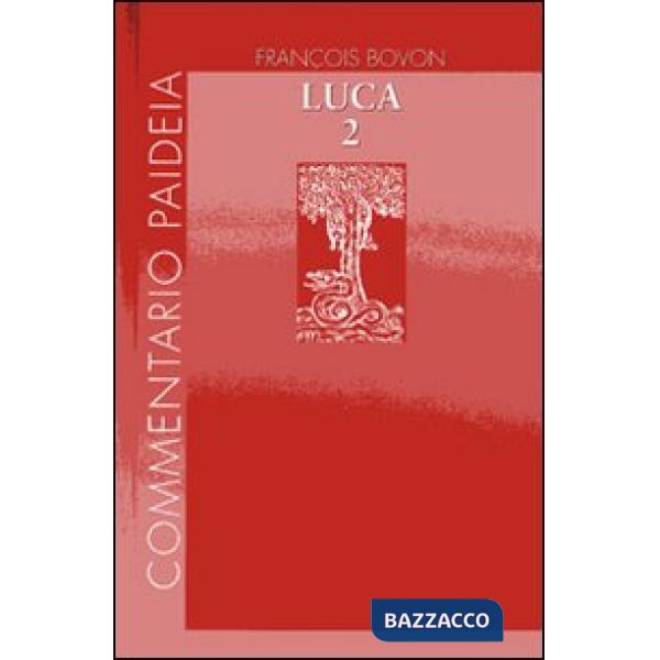 Vangelo di Luca. Vol. 2: Commento a 9,51-19,27