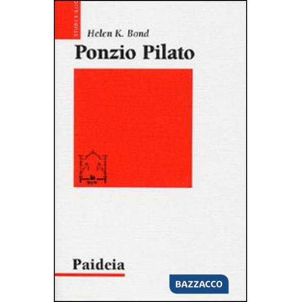 Ponzio Pilato. Storia e interpretazione