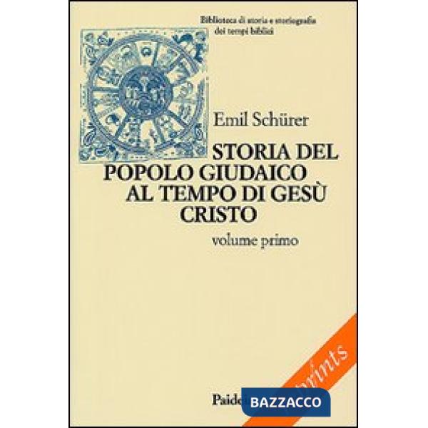 Storia del popolo giudaico al tempo di Gesù Cristo (175 a. C. -135 d. C.). Vol. 
