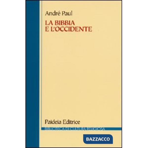 Bibbia e l'Occidente. Dalla biblioteca di Alessandria alla cultura europea (La)
