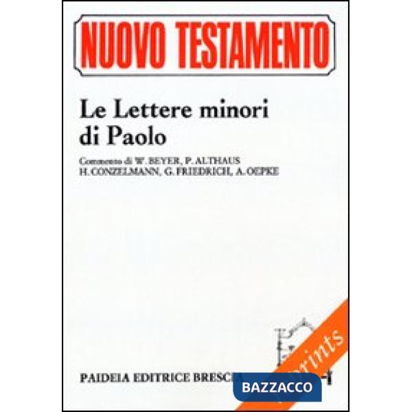 Lettere minori di Paolo. Commento di Hermann W. Beyer, Paul Althaus, Hans Conzelmann, Gerhard Friedrich, Albrecht Oepke (Le)