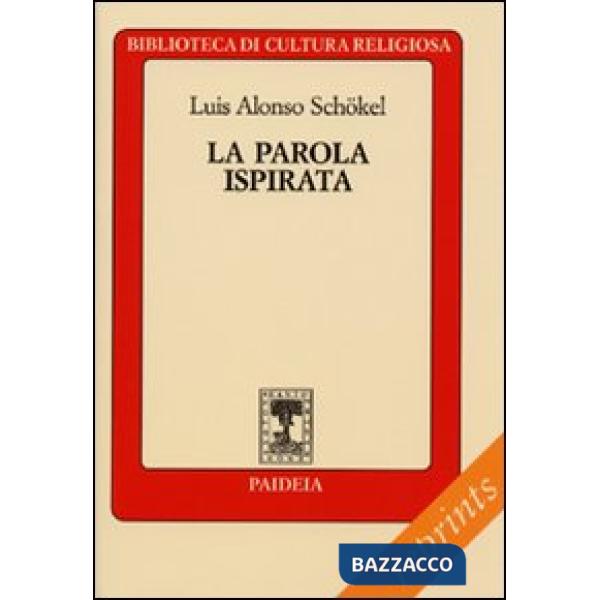 Parola ispirata. La Bibbia alla luce della scienza del linguaggio (La)