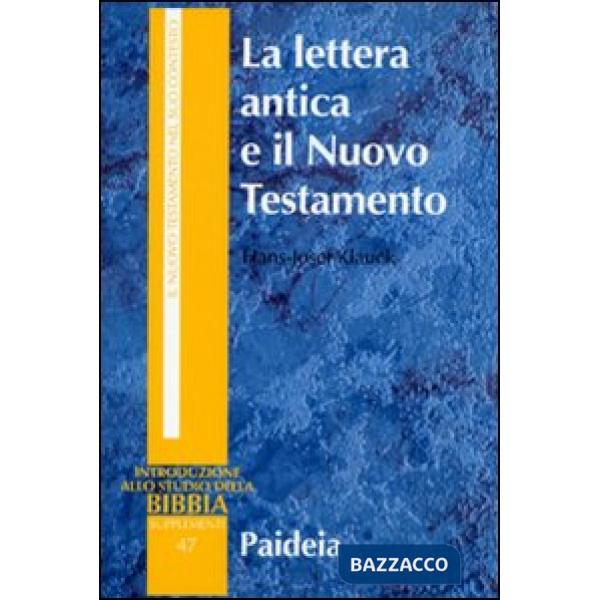 Lettera antica e il Nuovo Testamento. Guida al contesto e all'esegesi (La)