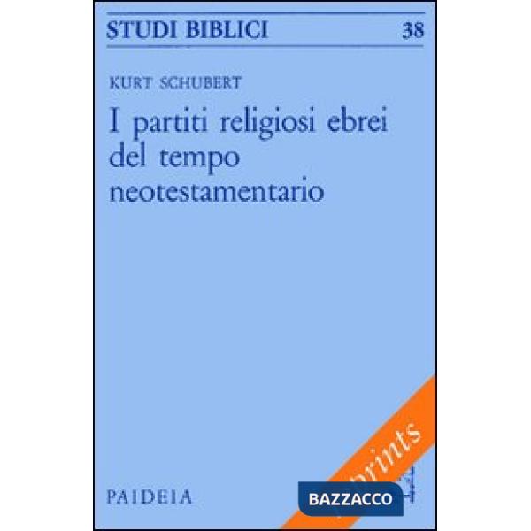 Partiti religiosi ebrei del tempo neotestamentario (I)