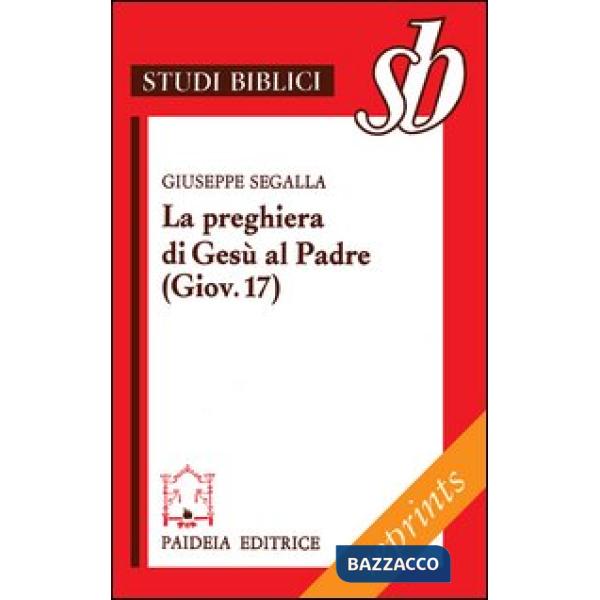Preghiera di Gesù al Padre ( Giov. 17). Un addio missionario (La)
