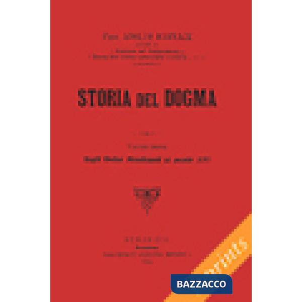 Storia del dogma (rist. anast. 1914). Vol. 6: Dagli ordini Medicanti al secolo XVI