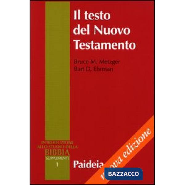 Testo del Nuovo Testamento. Trasmissione, corruzione e restituzione (Il)