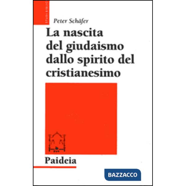 Nascita del giudaismo dallo spirito del cristianesimo (La)