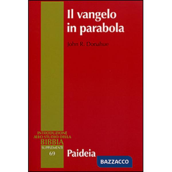 Vangelo in parabola. Metafora, racconto e teologia nei Vangeli sinottici (Il)