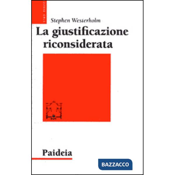 Giustificazione riconsiderata. Ripensare un tema di Paolo (La)