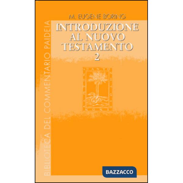Introduzione al Nuovo Testamento. Vol. 2: Storia, letteratura, teologia