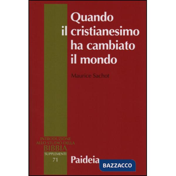 Quando il cristianesimo cambiò il mondo. Il sovvertimento cristiano del mondo antico. Vol. 1