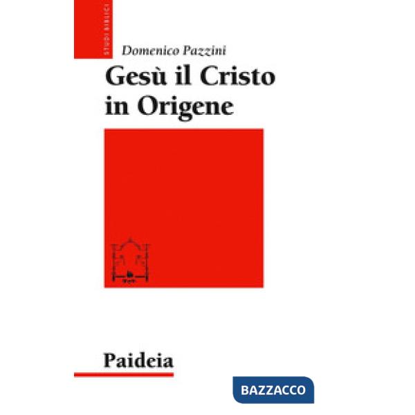 Gesù il Cristo in Origene. Il «Commento a Giovanni»