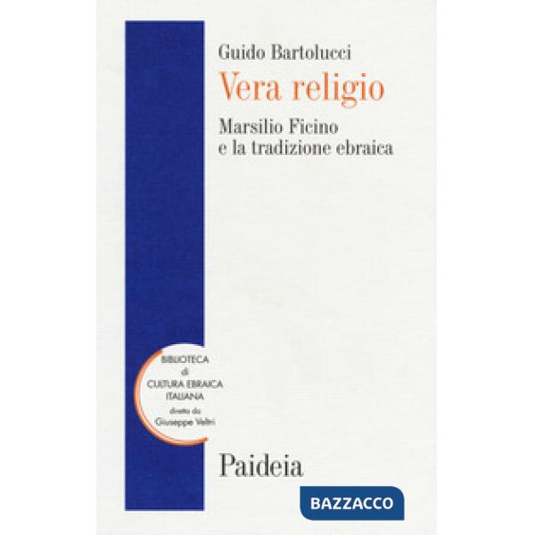Vera religio. Marsilio Ficino e la tradizione ebraica