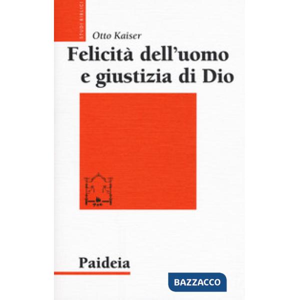 Felicità dell'uomo e giustizia di Dio. Studi sulla tradizione biblica nel contesto della filosofia ellenistica