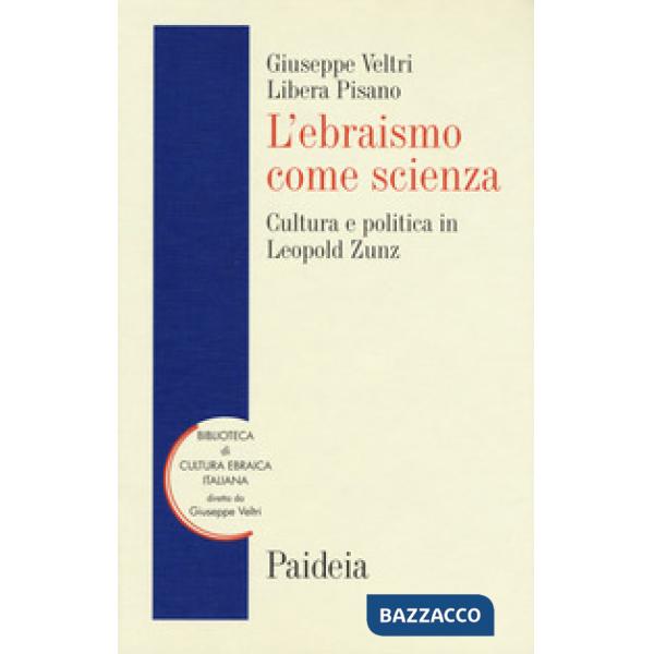 Ebraismo come scienza. Cultura e politica in Leopold Zunz (L')