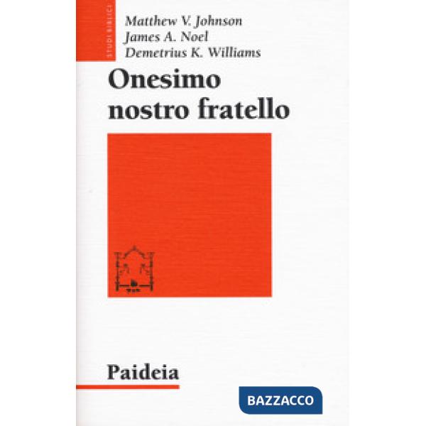 Onesimo nostro fratello. Religione, etnia e cultura nella lettera a Filemone