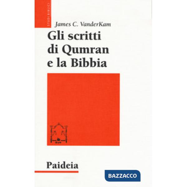 Scritti di Qumran e la Bibbia (Gli)