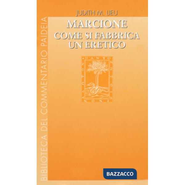 Marcione. Come si fabbrica un eretico