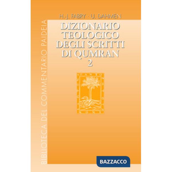 Dizionario teologico degli scritti di Qumran. Vol. 2: b'h - hajil