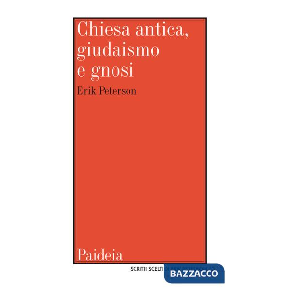 Chiesa antica, giudaismo e gnosi. Studi e ricerche