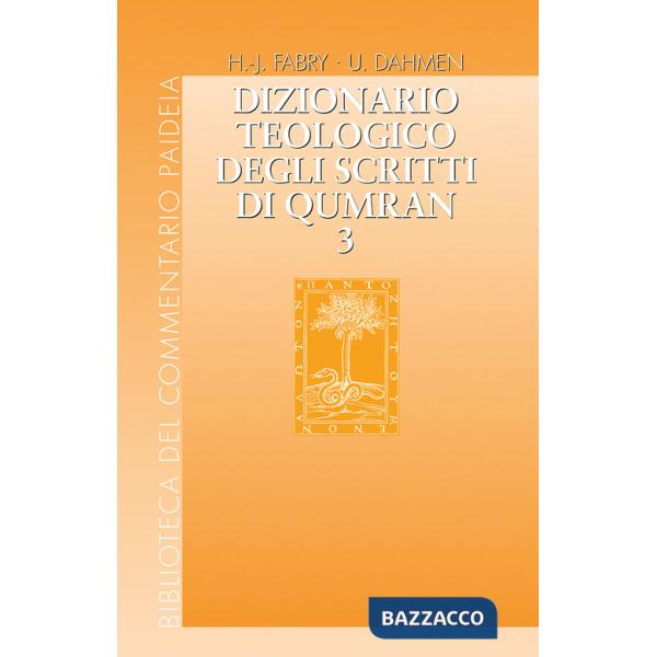 Dizionario teologico degli scritti di Qumran. Vol. 3: hêq - kâbas