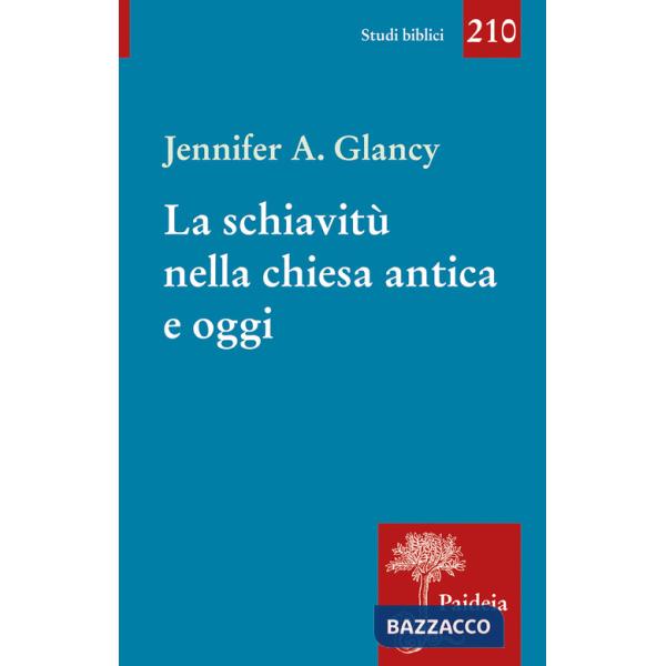 Schiavitù nella Chiesa antica e oggi (La)