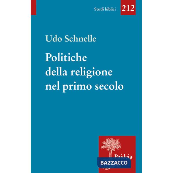Politiche della religione nel primo secolo. Romani, giudei e cristiani