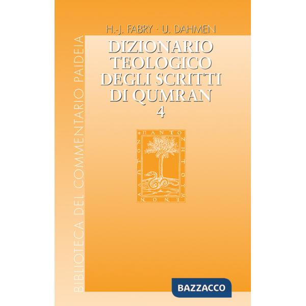 Dizionario teologico degli scritti di Qumran. Vol. 4: Kohen - Ma?kîl