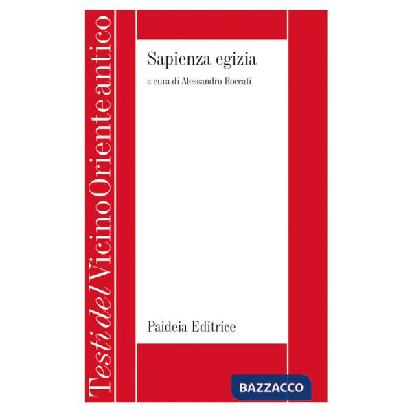Sapienza egizia. La letteratura educativa in Egitto durante il II millennio a.C.