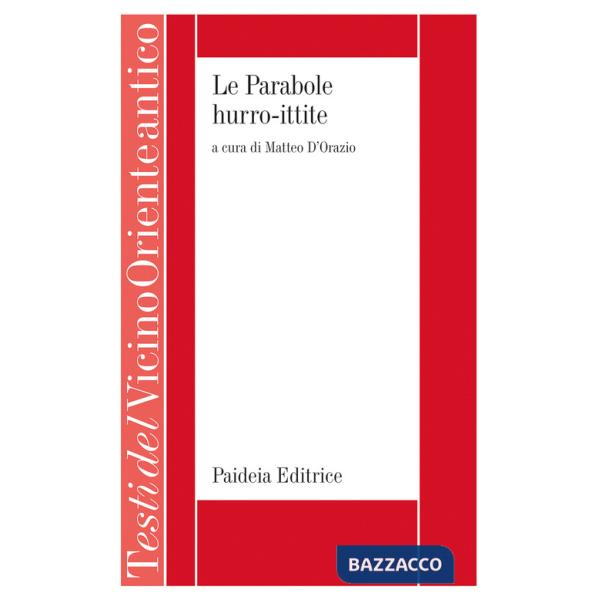 Parabole Hurro-ittite. Un testo sapienziale bilingue (Le)
