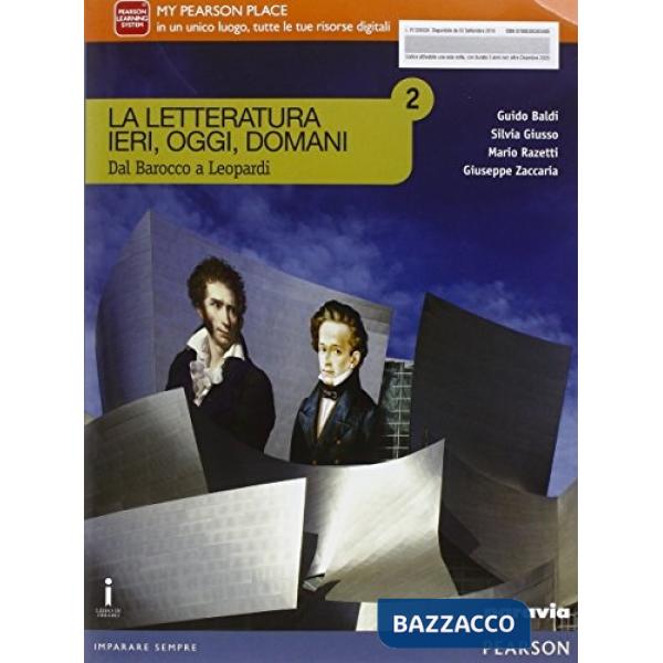 LETTERATURA IERI, OGGI, DOMANI 2 DA BAROCCO A LEOPARDI VOL